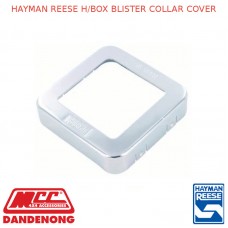 HAYMAN REESE H/BOX BLISTER COLLAR COVER